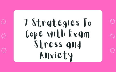 7 Strategies To Cope with Exam Stress and Anxiety