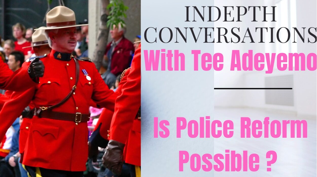 Indepth Conversations with Tee Adeyemo | Is Canada Police Reform Possible?