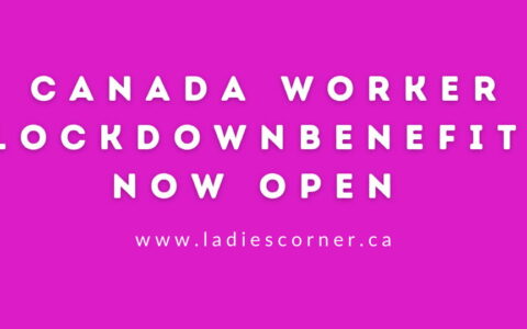 Canada Worker Lockdown Benefit is now open