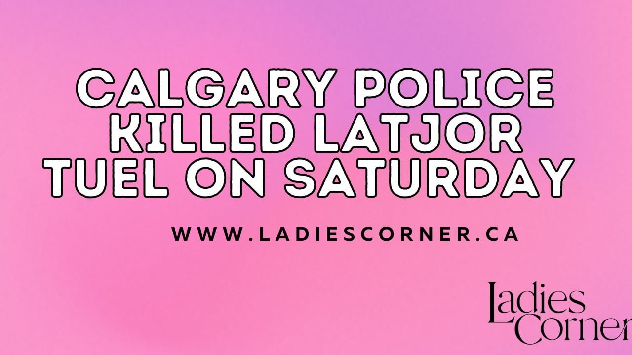 Calgary Police Killed a Latjor Tuel