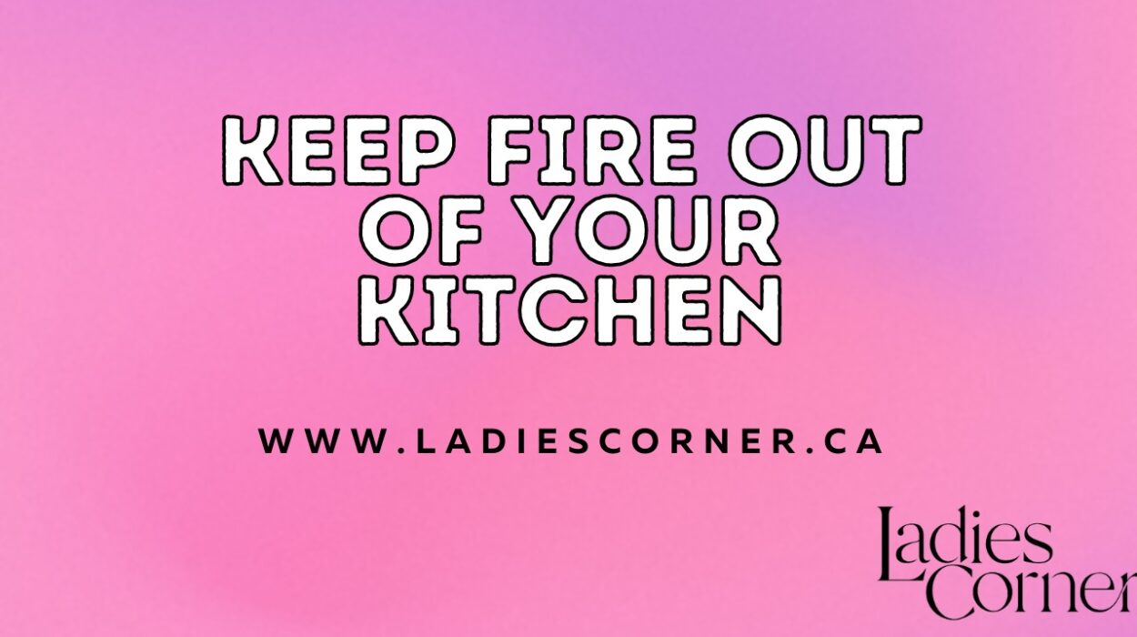 Keep Fire Out of your kitchen