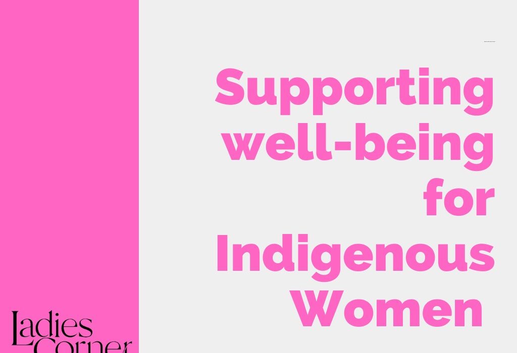 Supporting well-being for Indigenous women