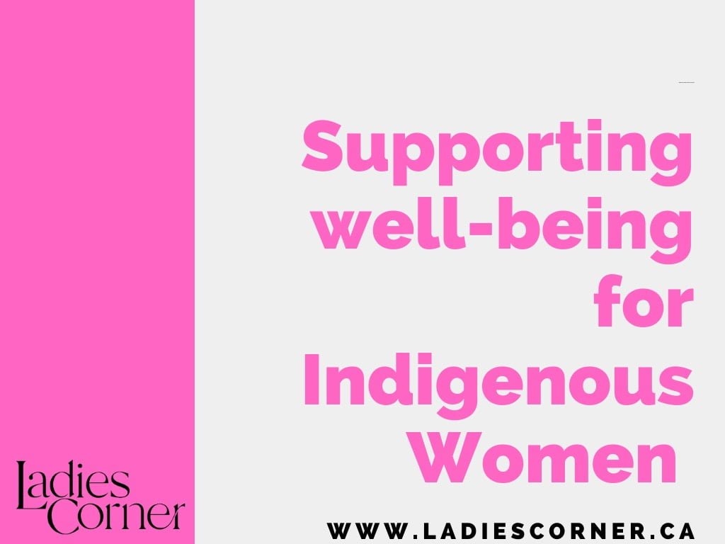 Supporting well-being for Indigenous women
