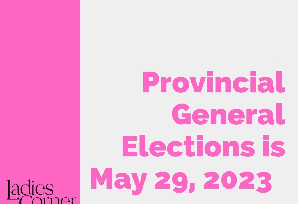 Provincial General Elections is May 29, 2023