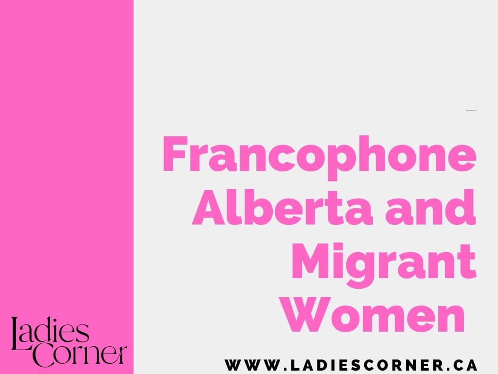 Francophone Alberta and Migrant Women