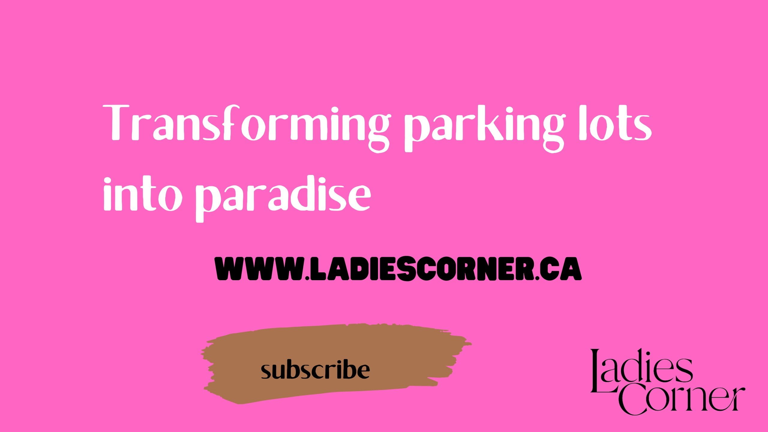 Transforming parking lots into paradise