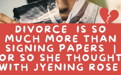 Divorce with Jyening Rose