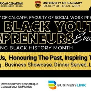 ACCEC & The University of Calgary, Faculty of Social Work, invite you to join us in celebrating Black History Month on February 24th, 2023.