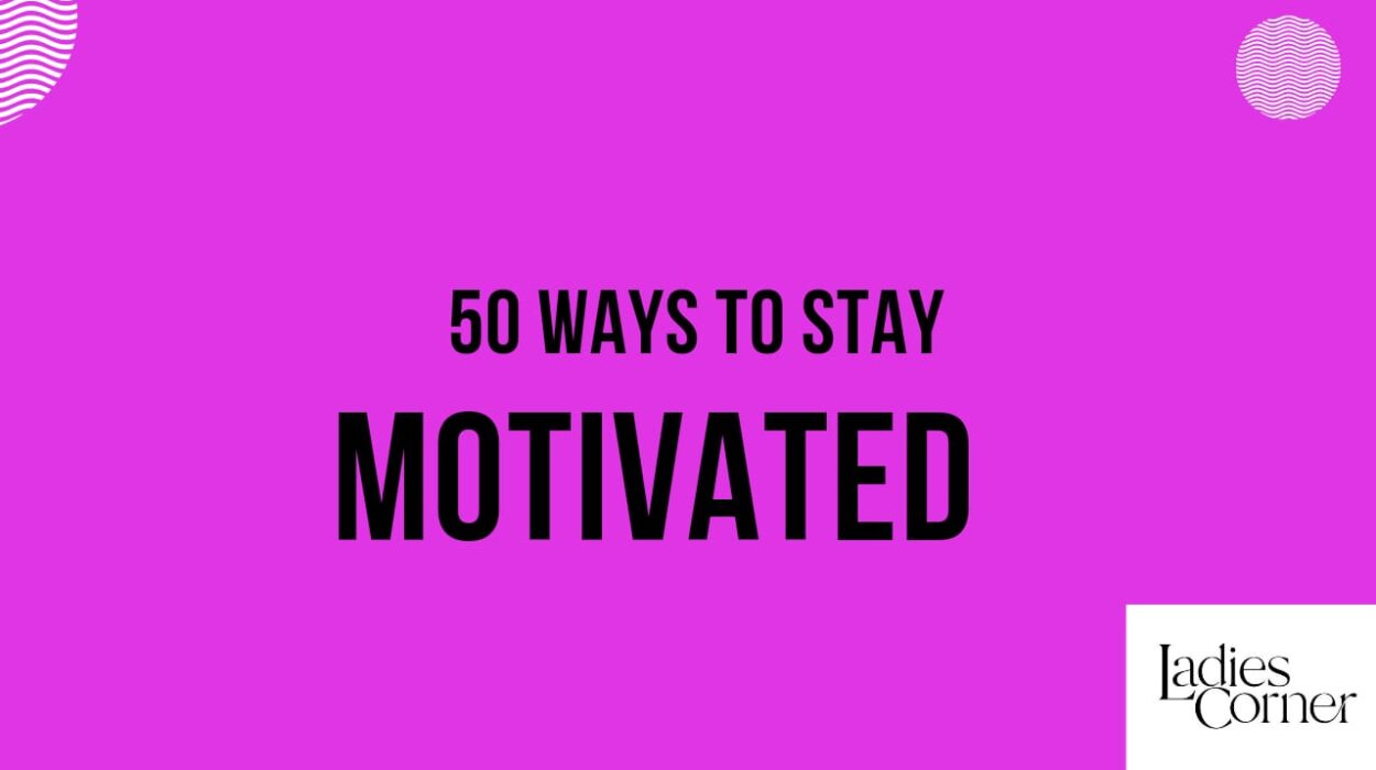 50 ways to stay motivated