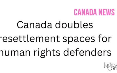 Canada doubles resettlement spaces for human rights defenders