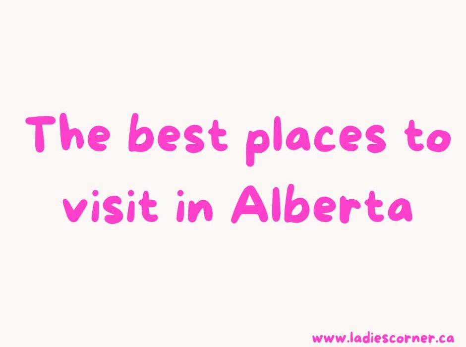 The best places to visit in Alberta