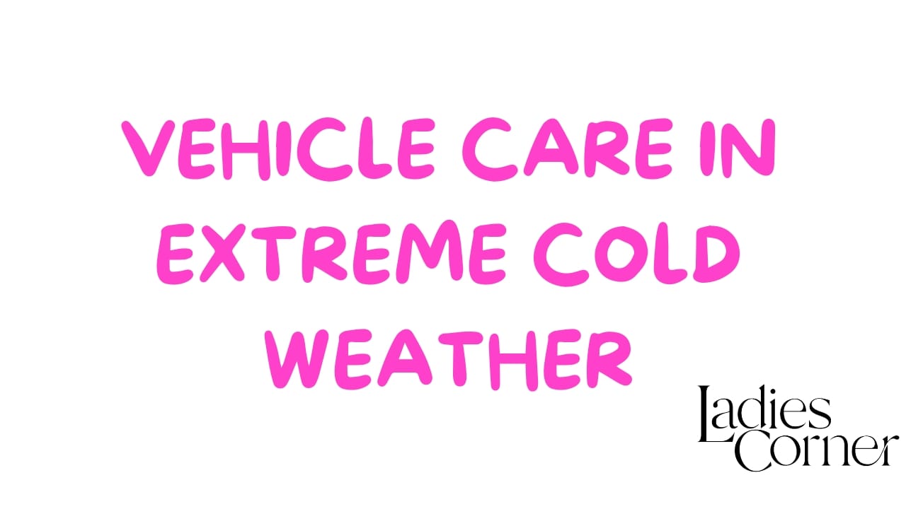 Vehicle care in extremely cold weather