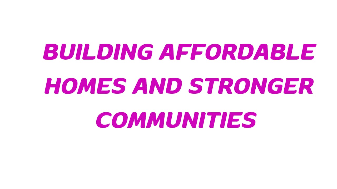 Building Affordable homes and stronger communities