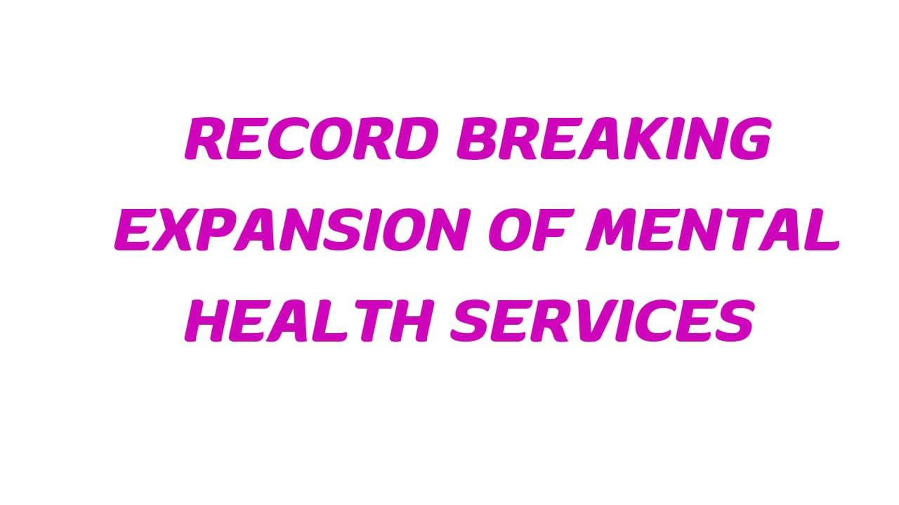 Record-breaking expansion of mental health services