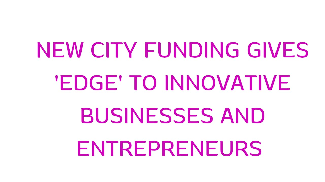 Seventeen local businesses have access to more financial support to start, scale and grow their organizations, thanks to the City of Edmonton’s Edge Fund.