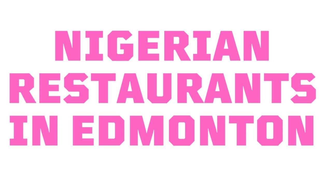 Nigerian Restaurants in Edmonton