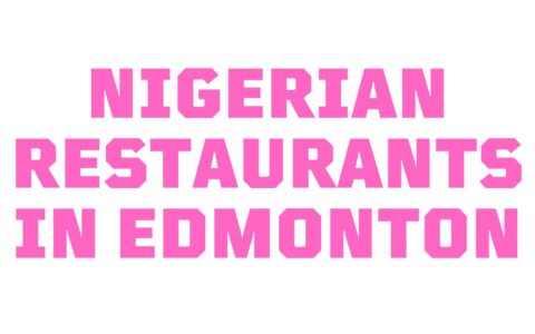 Nigerian Restaurants in Edmonton