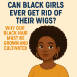 Can Black Girls Ever Get Rid of Their Wigs?